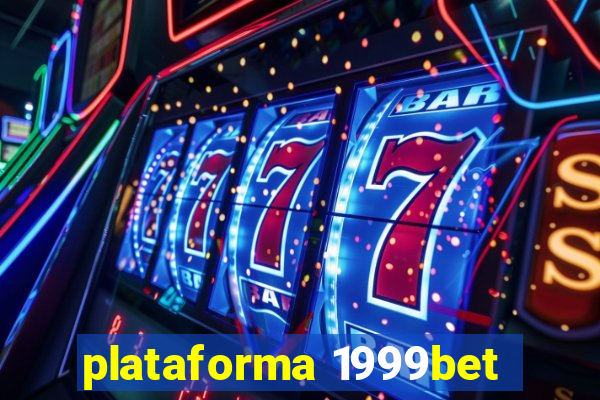 plataforma 1999bet